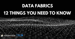 12 Things You Need to Know About Data Fabrics